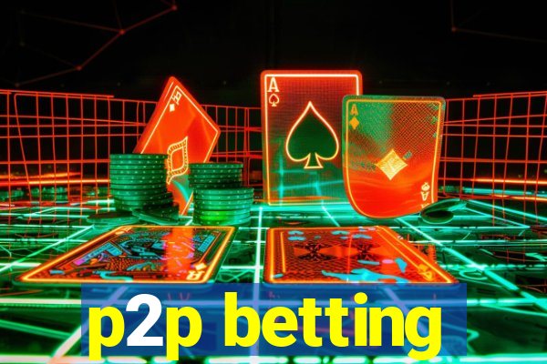 p2p betting